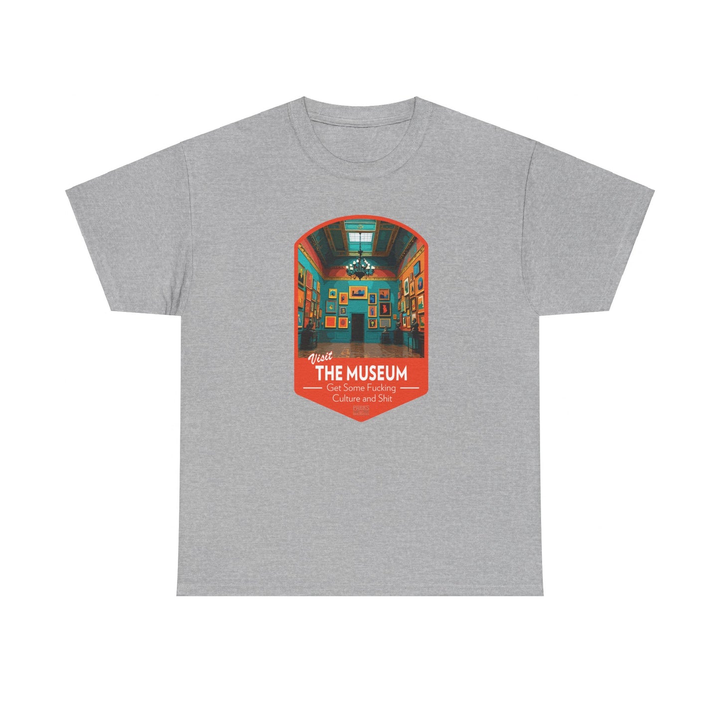 Visit The Museum - Get Some Fucking Culture and Shit (National Park T-Shirt)