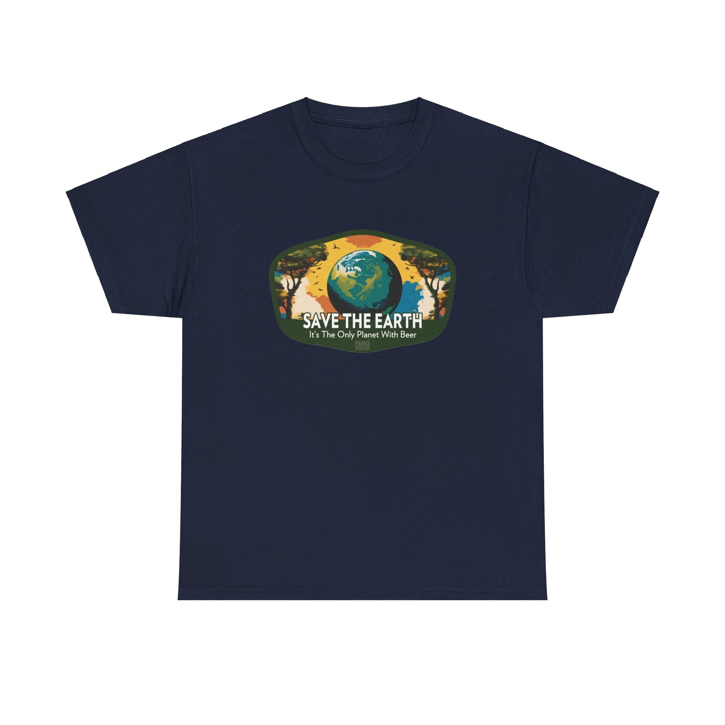 Save the Earth - It's The Only Planet With Beer (National Park T-Shirt)