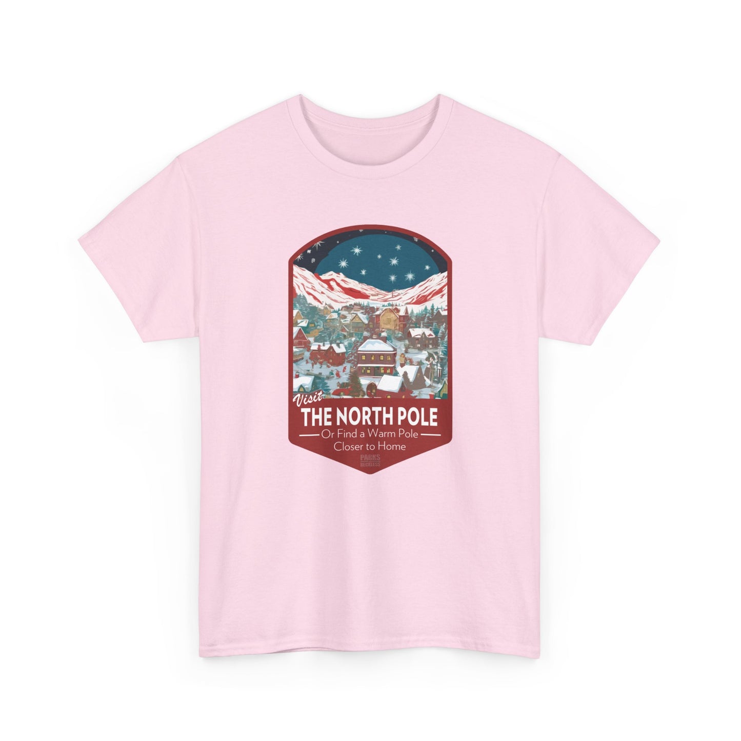 Visit The North Pole - Or Find a Warm Pole Closer To Home (National Park T-Shirt)