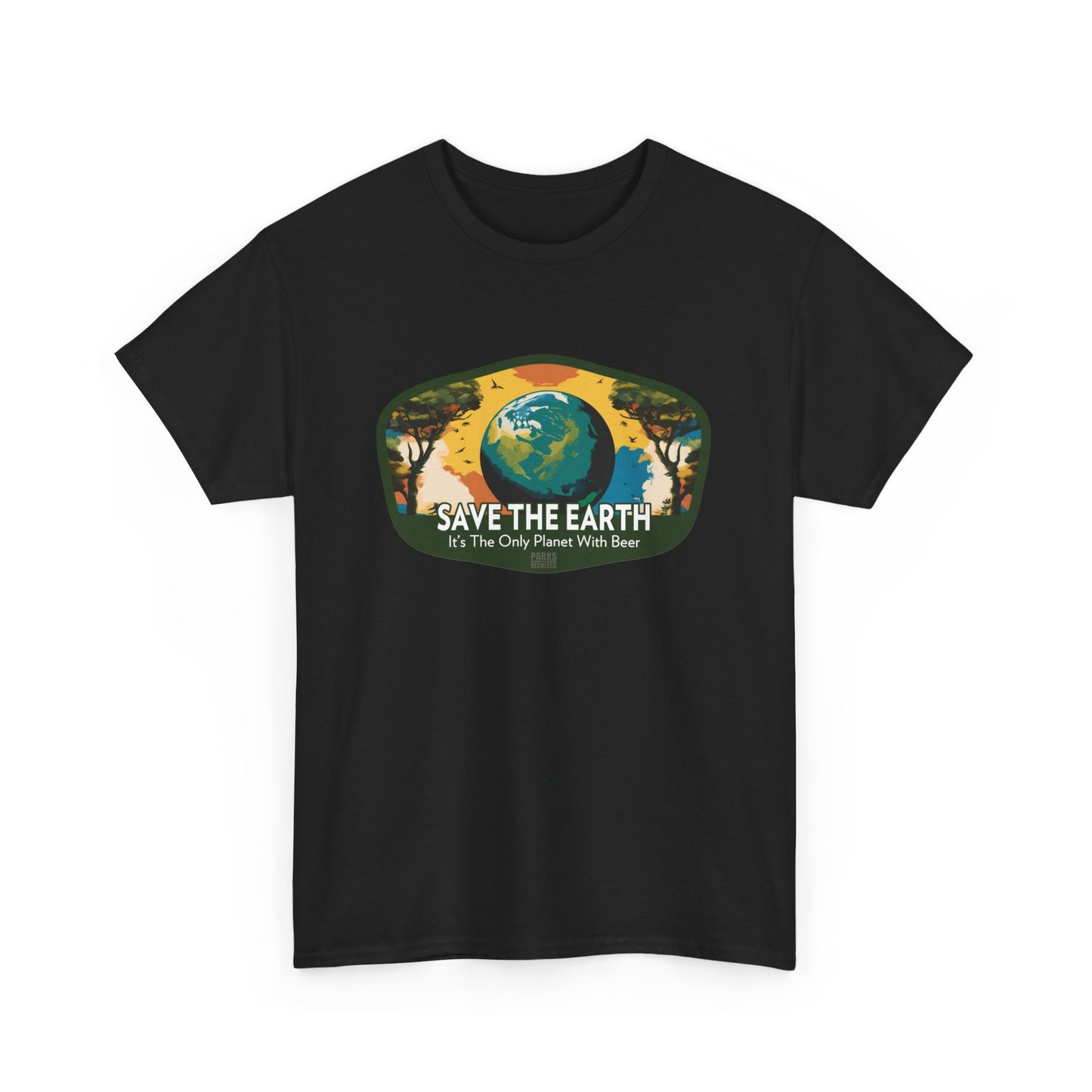 Save the Earth - It's The Only Planet With Beer (National Park T-Shirt)