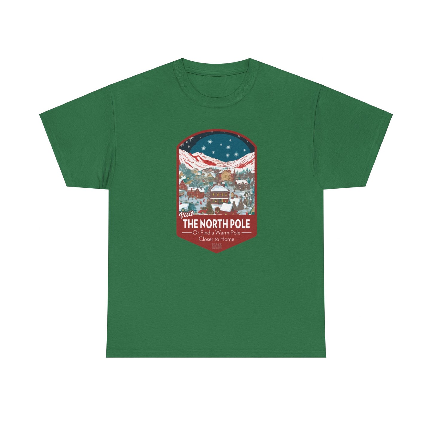 Visit The North Pole - Or Find a Warm Pole Closer To Home (National Park T-Shirt)