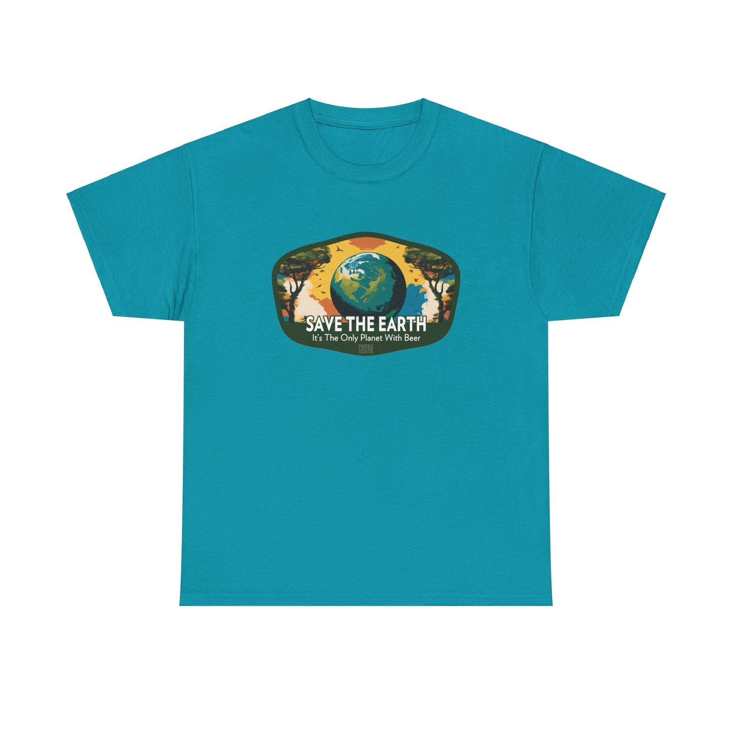 Save the Earth - It's The Only Planet With Beer (National Park T-Shirt)