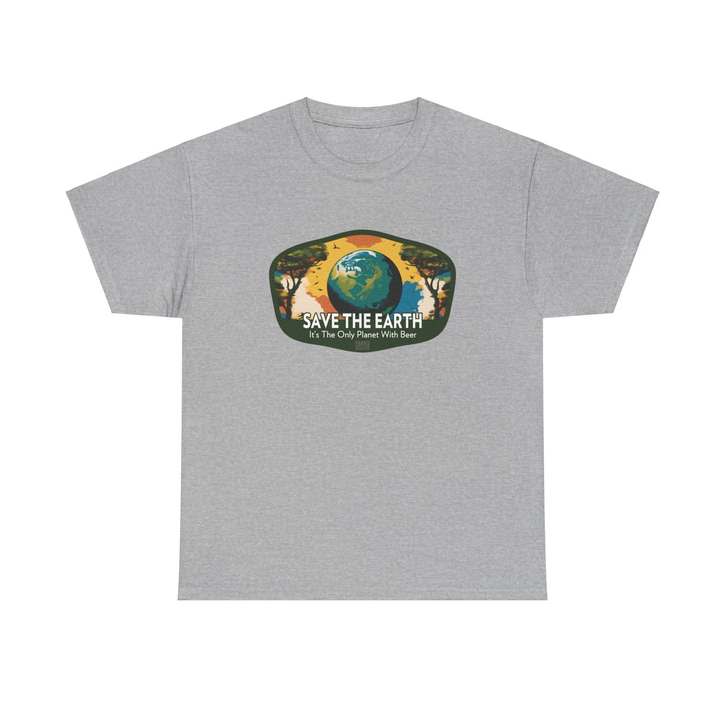 Save the Earth - It's The Only Planet With Beer (National Park T-Shirt)