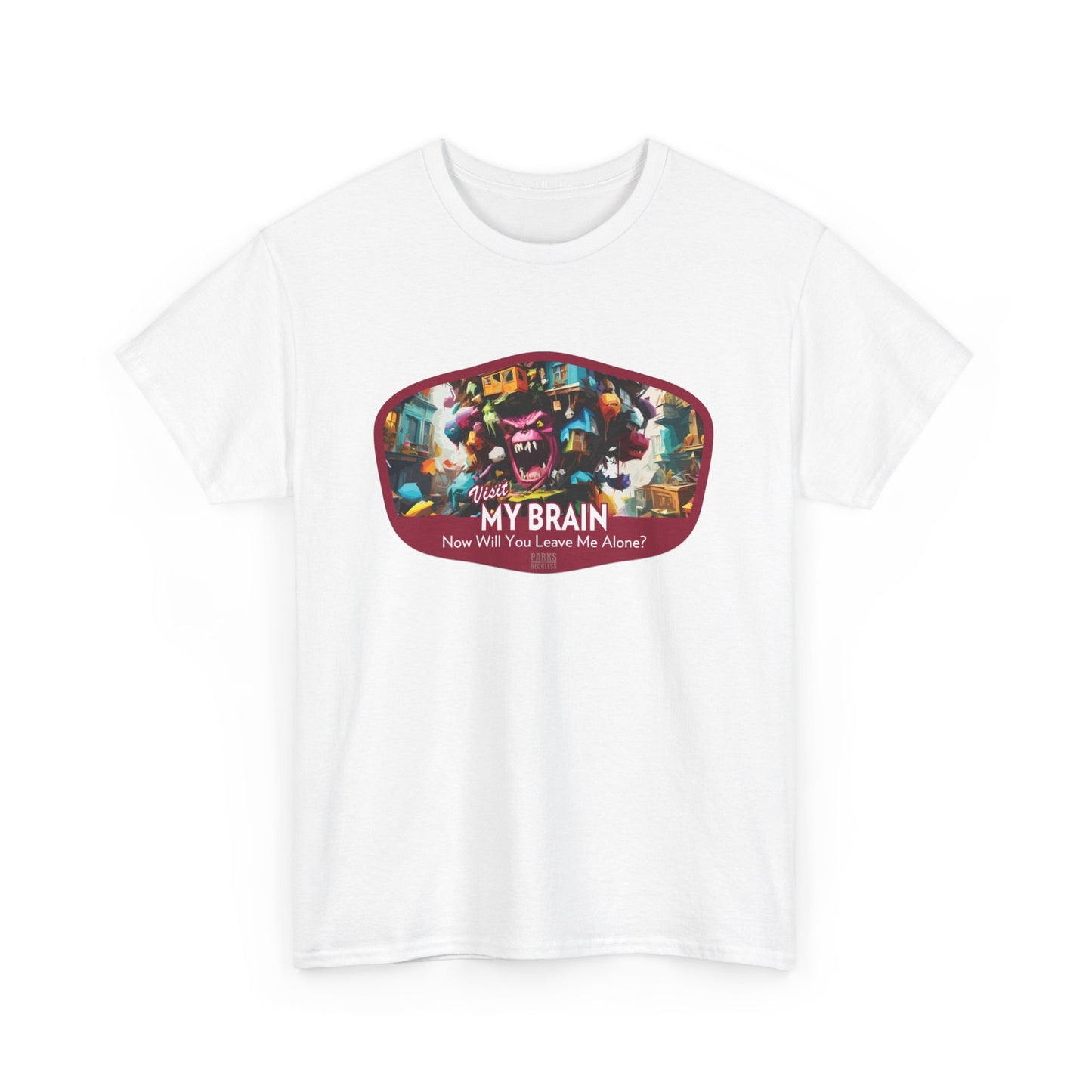 Visit My Brain - Now Will You Leave Me Alone? (National Park T-Shirt)