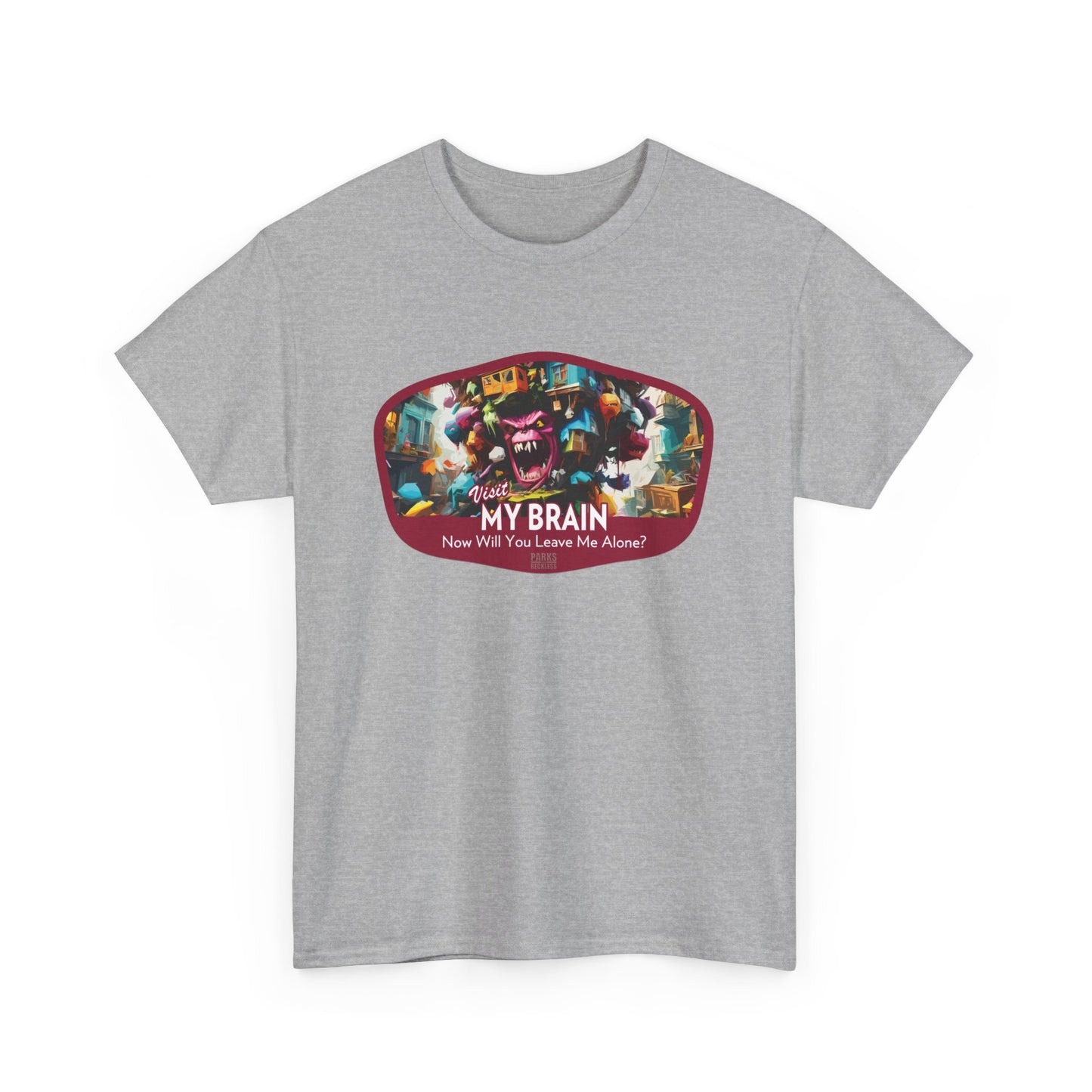 Visit My Brain - Now Will You Leave Me Alone? (National Park T-Shirt)