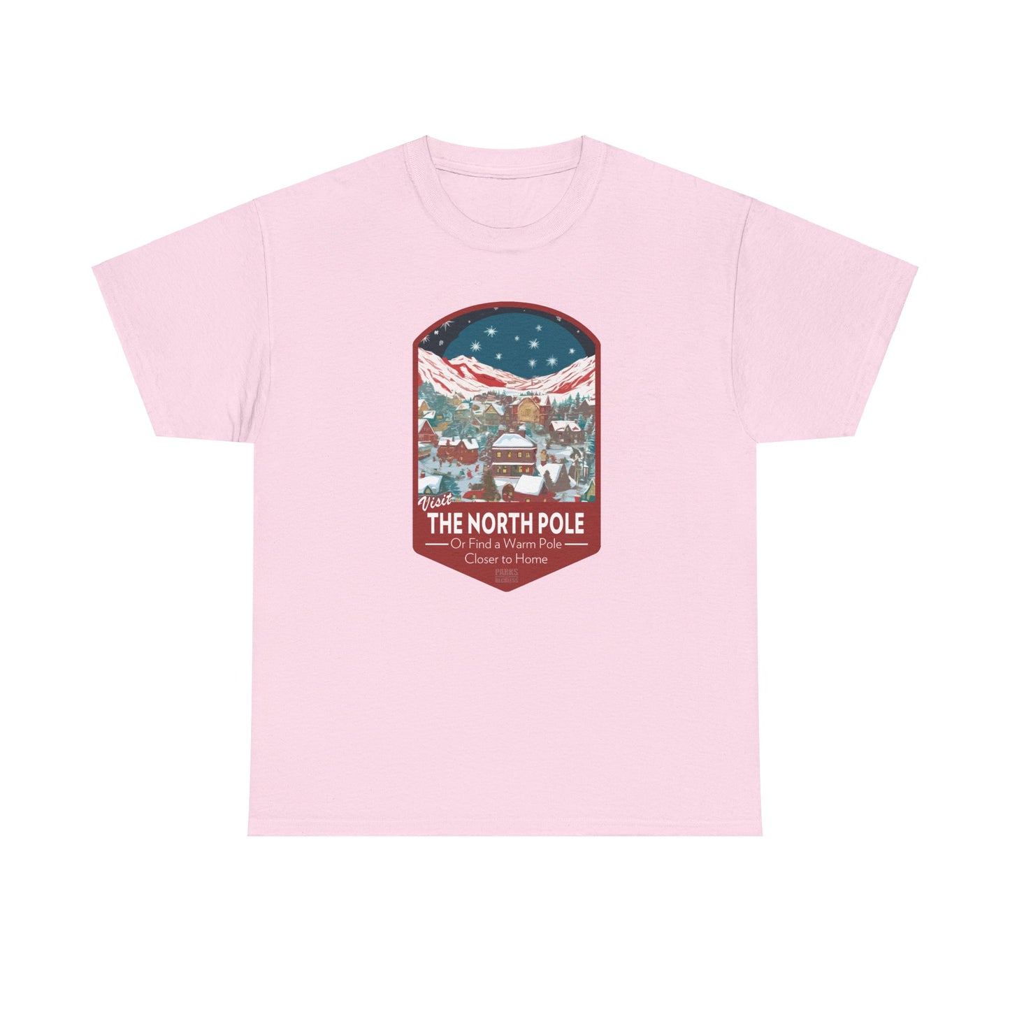 Visit The North Pole - Or Find a Warm Pole Closer To Home (National Park T-Shirt)