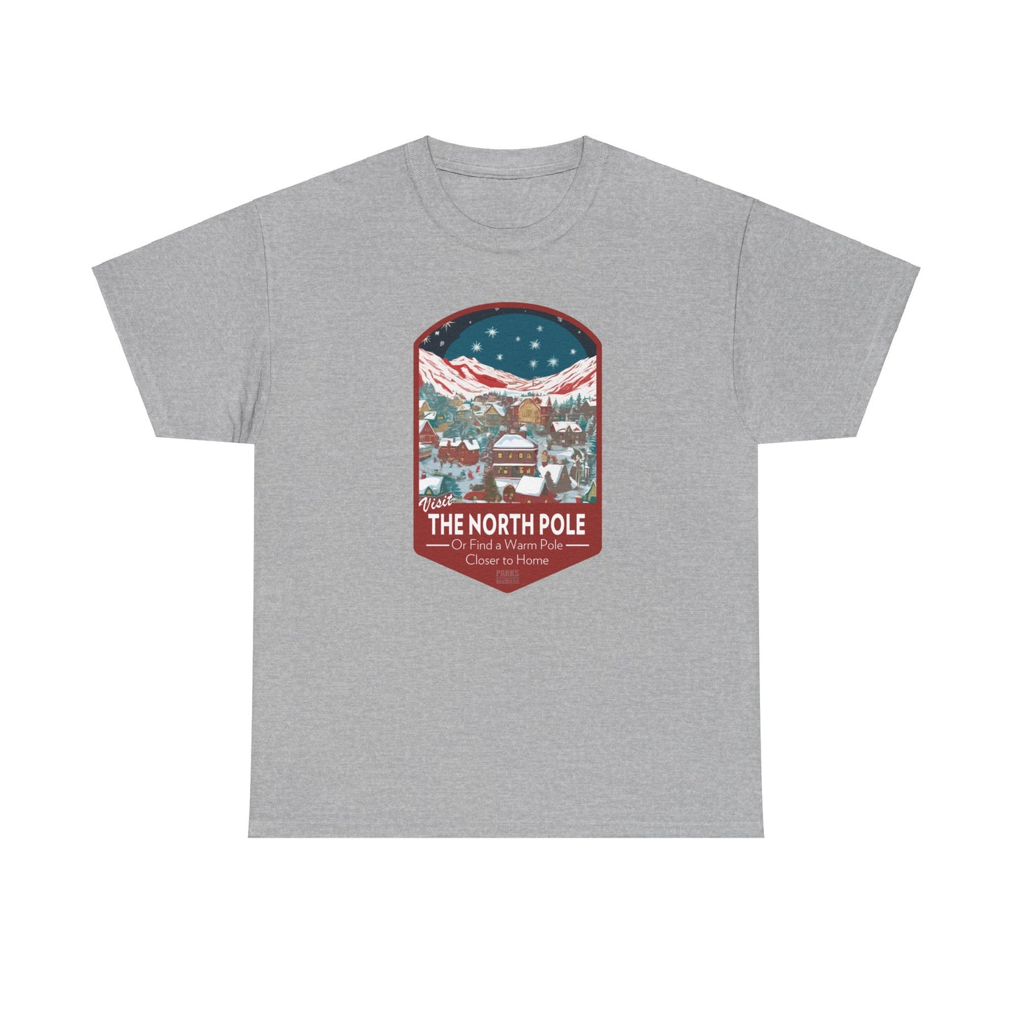 Visit The North Pole - Or Find a Warm Pole Closer To Home (National Park T-Shirt)