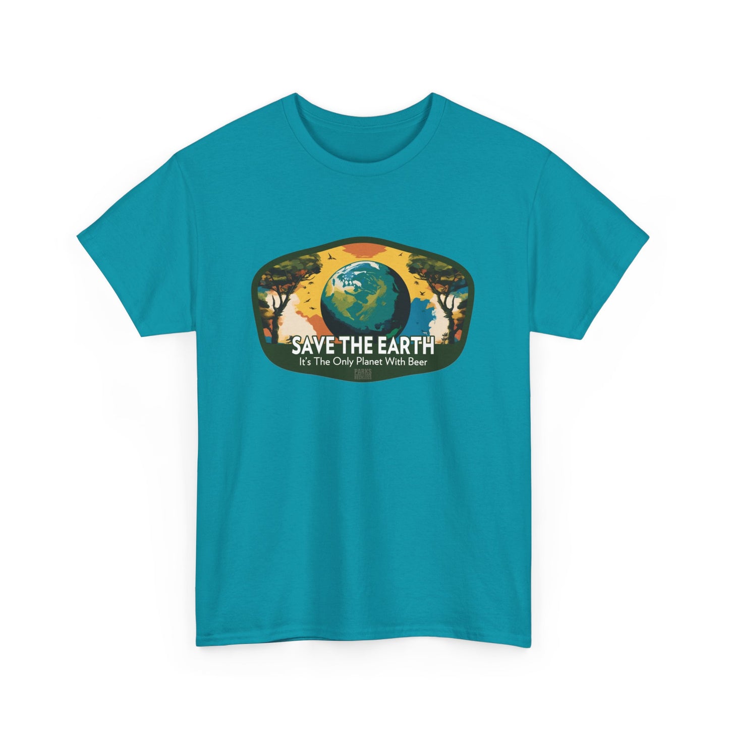 Save the Earth - It's The Only Planet With Beer (National Park T-Shirt)