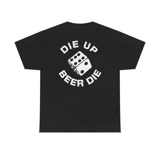 Die Up. Beer Die.