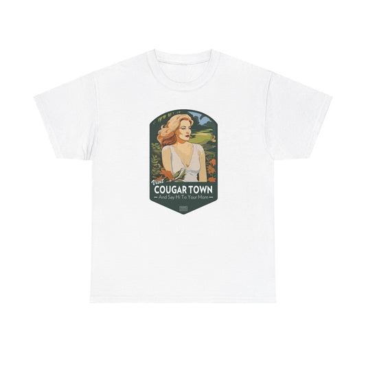 Visit Cougar Town - And Say Hi To Your Mom (National Park T-Shirt)