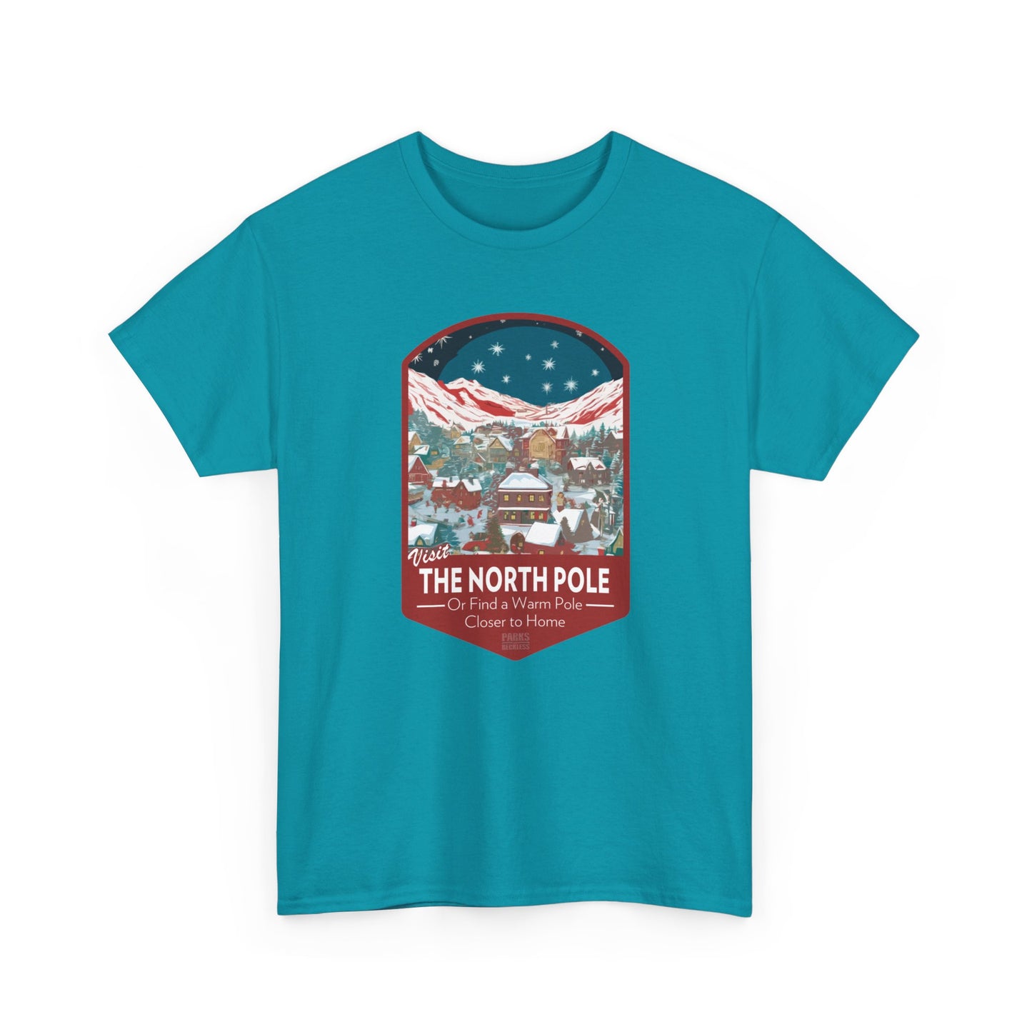 Visit The North Pole - Or Find a Warm Pole Closer To Home (National Park T-Shirt)