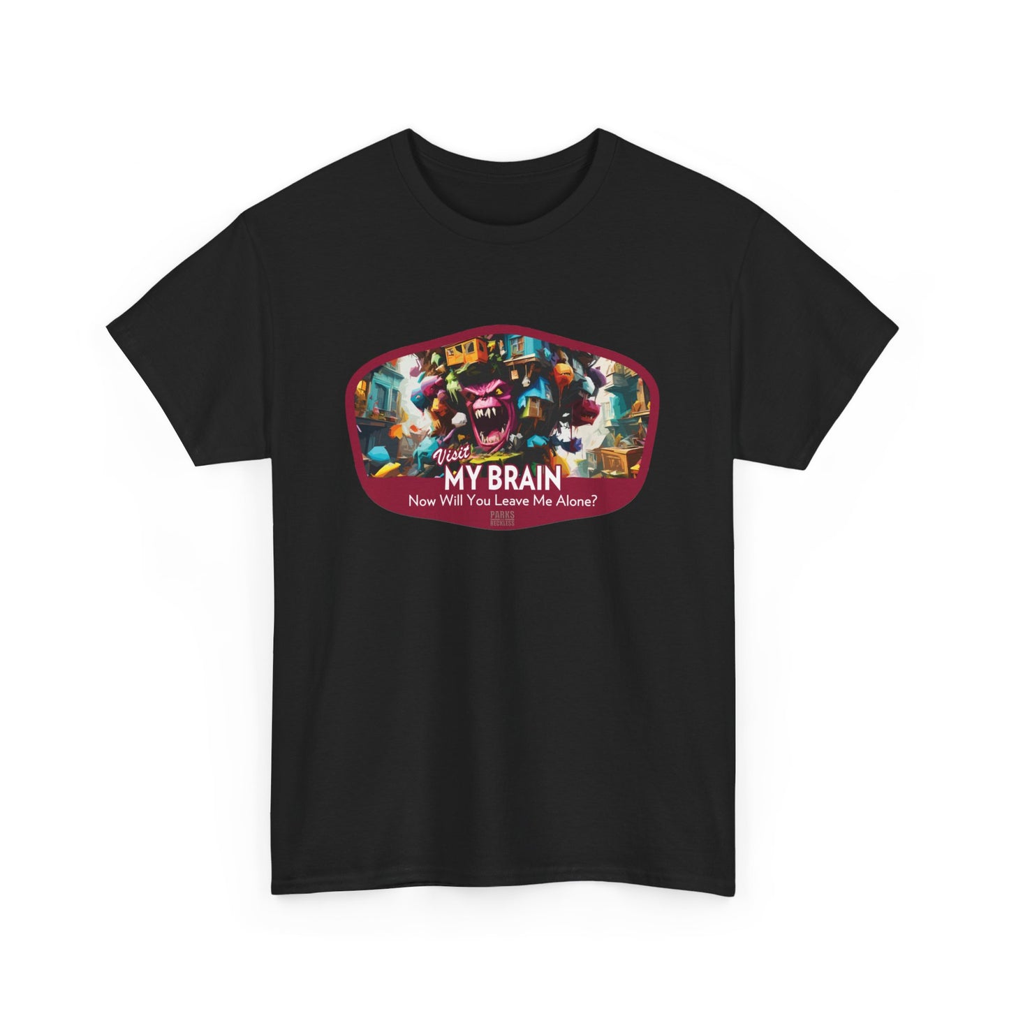 Visit My Brain - Now Will You Leave Me Alone? (National Park T-Shirt)