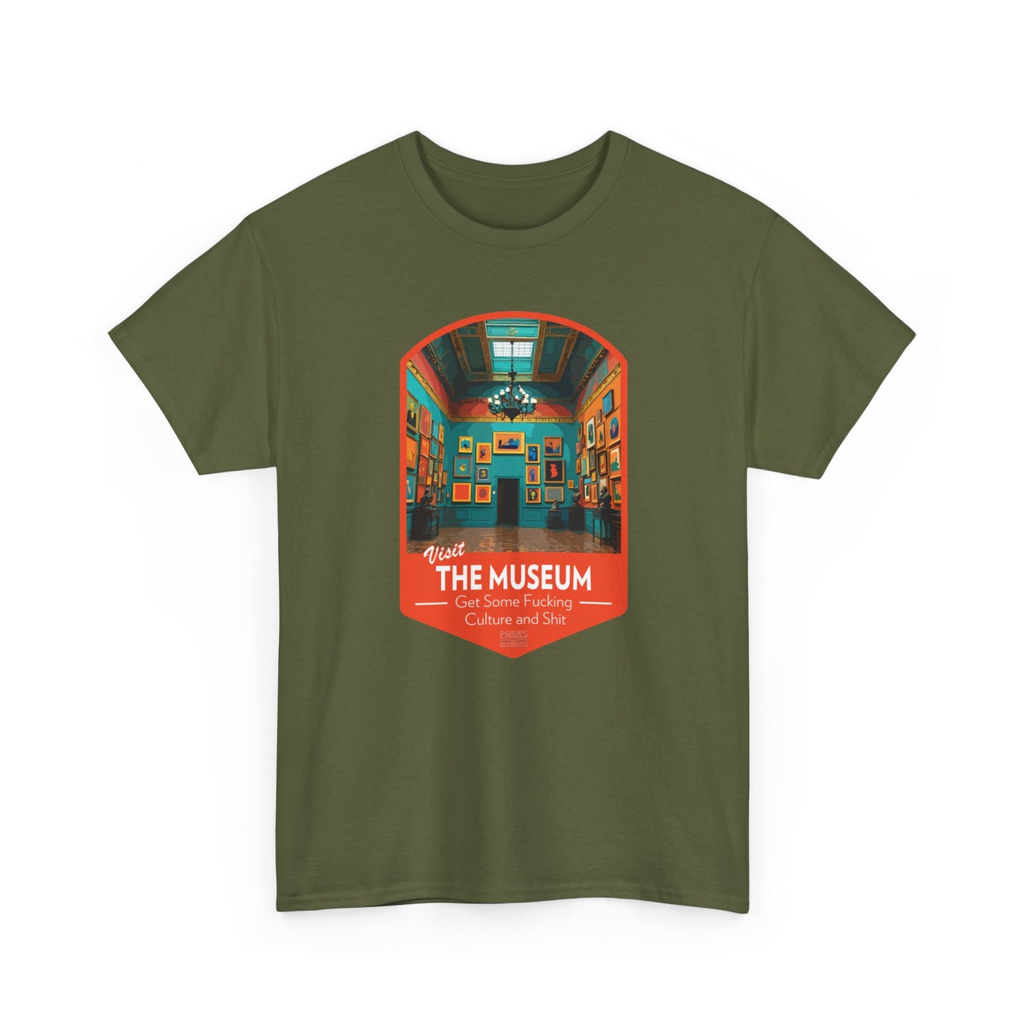 Visit The Museum - Get Some Fucking Culture and Shit (National Park T-Shirt)