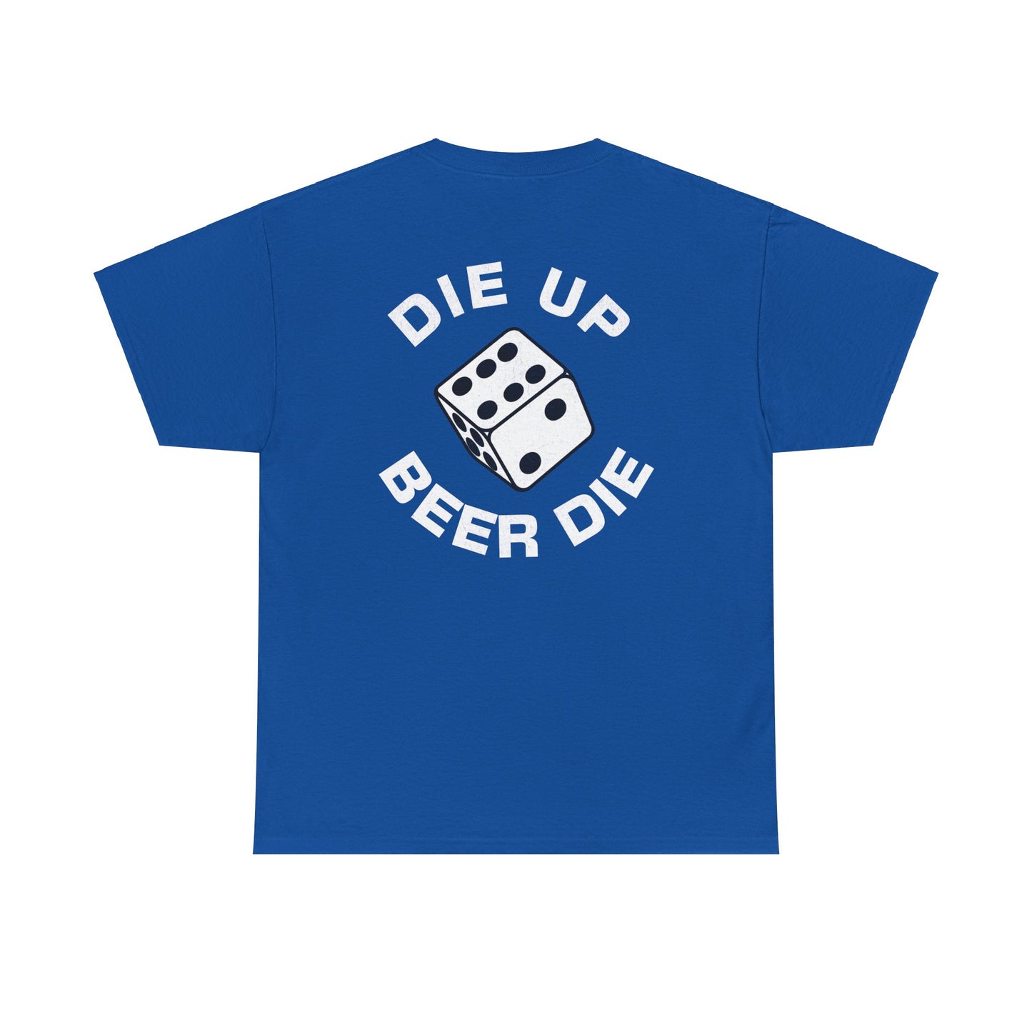 Die Up. Beer Die.