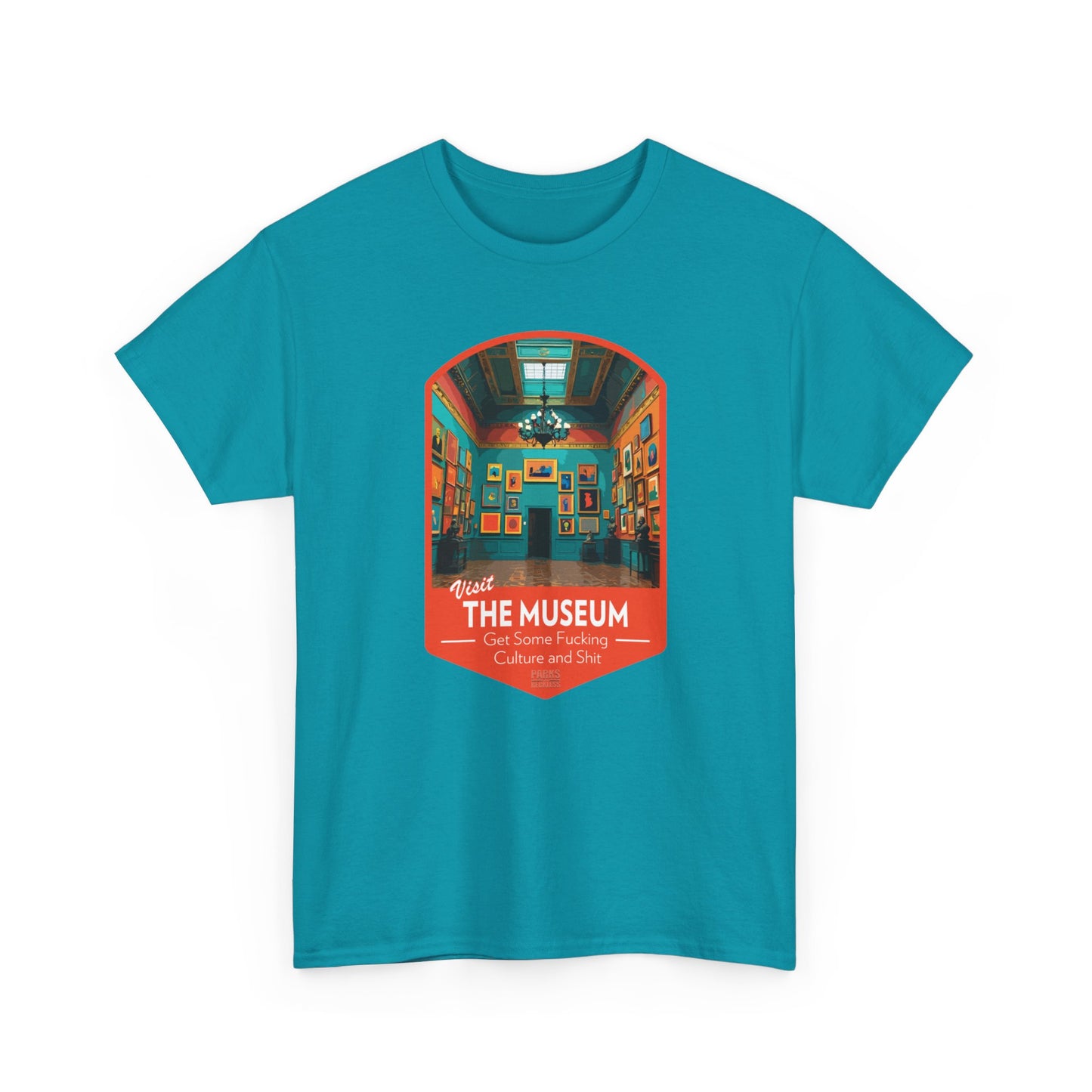 Visit The Museum - Get Some Fucking Culture and Shit (National Park T-Shirt)